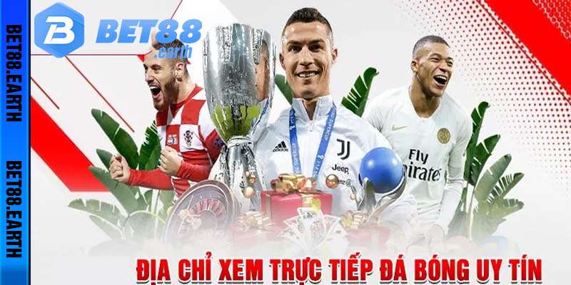 Bet88.com Địa chỉ phát sóng bóng đá trực tiếp đáng xem