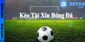 Cách Cược Tài Xỉu Bóng Đá Bet88 Siêu Chuẩn Húp Tiền